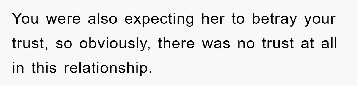 Man Hides Russian Fluency, Catches Girlfriend Cheating You were also expecting her to betray your trust, so obviously, there was no trust at all in this relationship.