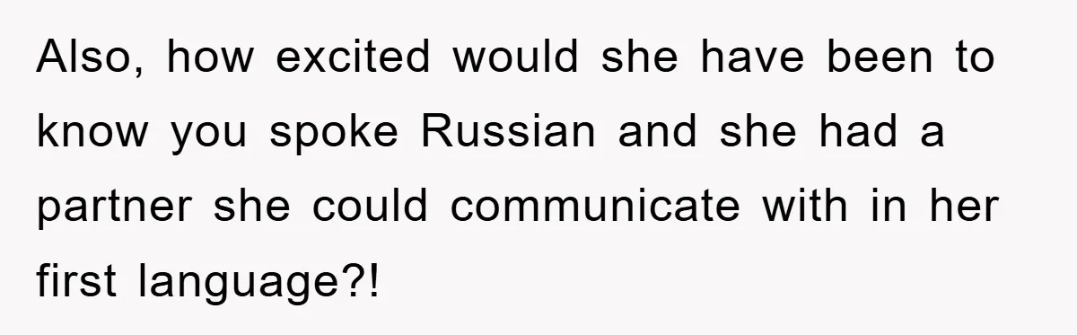 Man Hides Russian Fluency, Catches Girlfriend Cheating Also, how excited would she have been to know you spoke Russian and she had a partner she could communicate with in her first language?!