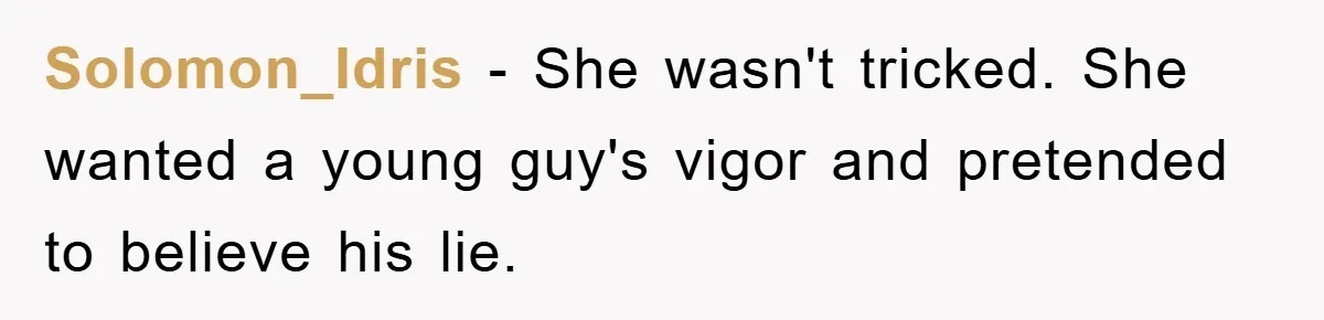 Wife’s Affair Blamed On Manipulation, Husband Won’t Forgive Solomon_Idris − She wasn't tricked. She wanted a young guy's vigor and pretended to believe his lie.