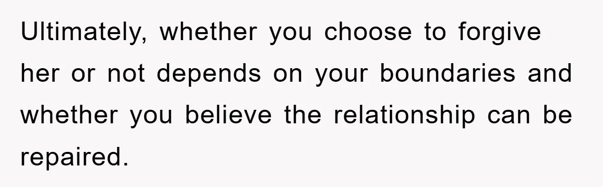 Wife’s Affair Blamed On Manipulation, Husband Won’t Forgive Ultimately, whether you choose to forgive her or not depends on your boundaries and whether you believe the relationship can be repaired.