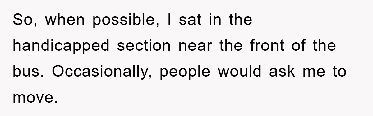 Chemo Patient’s Puke Revenge Silences Rude Bus Passenger So, when possible, I sat in the handicapped section near the front of the bus. Occasionally, people would ask me to move.