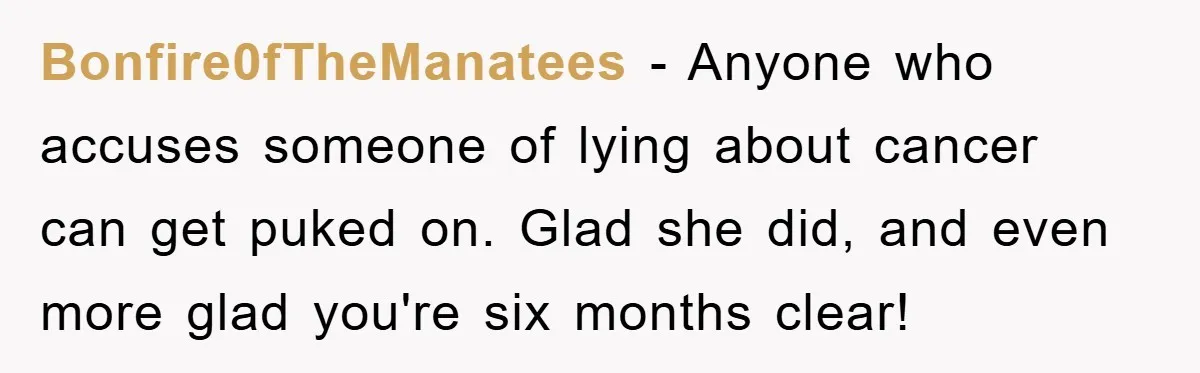 Chemo Patient’s Puke Revenge Silences Rude Bus Passenger Bonfire0fTheManatees − Anyone who accuses someone of lying about cancer can get puked on. Glad she did, and even more glad you're six months clear!