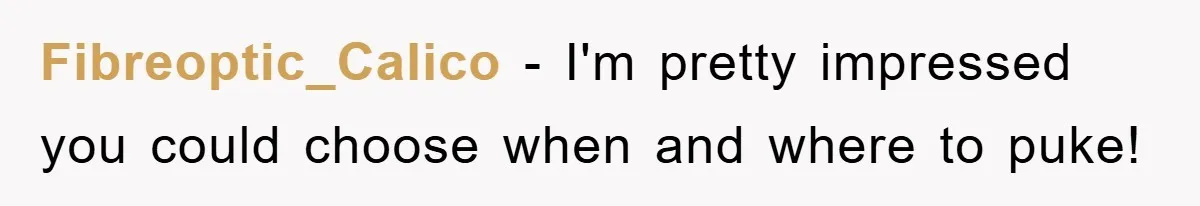 Chemo Patient’s Puke Revenge Silences Rude Bus Passenger Fibreoptic_Calico − I'm pretty impressed you could choose when and where to puke!
