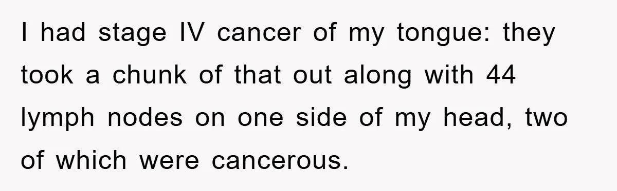Chemo Patient’s Puke Revenge Silences Rude Bus Passenger I had stage IV cancer of my tongue: they took a chunk of that out along with 44 lymph nodes on one side of my head, two of which were...