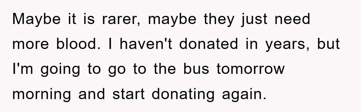 Chemo Patient’s Puke Revenge Silences Rude Bus Passenger Maybe it is rarer, maybe they just need more blood. I haven't donated in years, but I'm going to go to the bus tomorrow morning and start donating again.