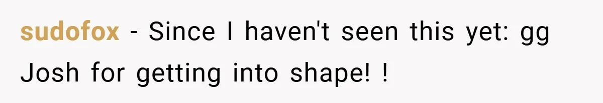 Man Loses 150 Pounds - Restaurant Refuses His Card Because He Doesn’t Match the Photo, Cop Says ‘Free Meal!’ sudofox − Since I haven't seen this yet: gg Josh for getting into shape! !