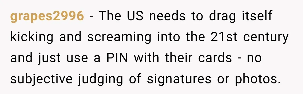 Man Loses 150 Pounds - Restaurant Refuses His Card Because He Doesn’t Match the Photo, Cop Says ‘Free Meal!’ grapes2996 − The US needs to drag itself kicking and screaming into the 21st century and just use a PIN with their cards - no subjective judging of signatures or...