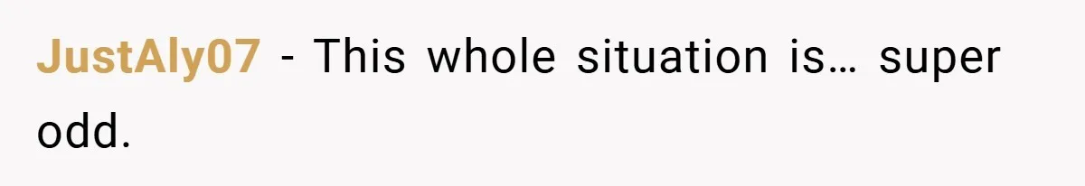 Woman Snaps After Friend Won’t Stop Bragging About Boyfriend’s Size JustAly07 − This whole situation is… super odd.