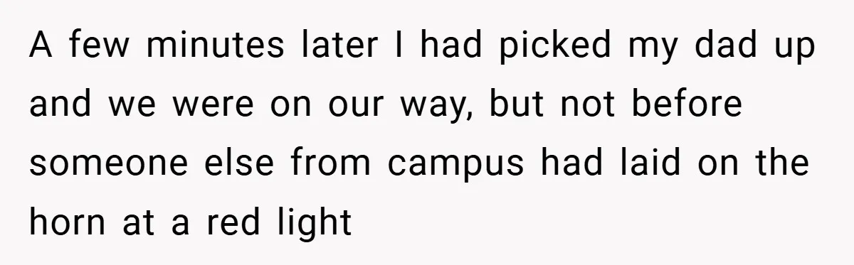 Angry Neighbor Calls Tow Truck, Gets His Own Car Taken Instead A few minutes later I had picked my dad up and we were on our way, but not before someone else from campus had laid on the horn at a...