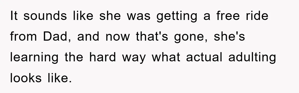 Mom’s Tough Love: Rules For Daughter’s Return Spark Drama It sounds like she was getting a free ride from Dad, and now that's gone, she's learning the hard way what actual adulting looks like.