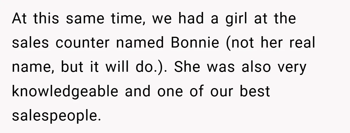 At this same time, we had a girl at the sales counter named Bonnie (not her real name, but it will do.). She was also very knowledgeable and one of...