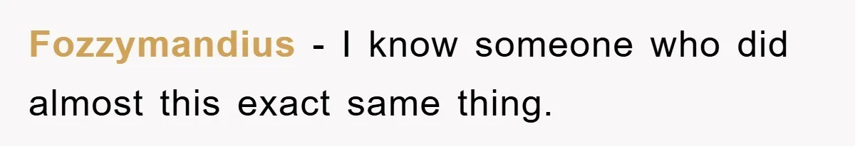 Fozzymandius − I know someone who did almost this exact same thing.