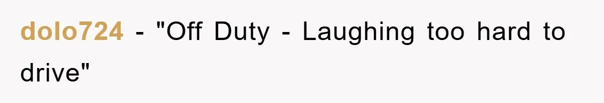 dolo724 − "Off Duty - Laughing too hard to drive"