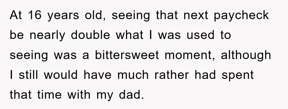 At 16 years old, seeing that next paycheck be nearly double what I was used to seeing was a bittersweet moment, although I still would have much rather had spent...