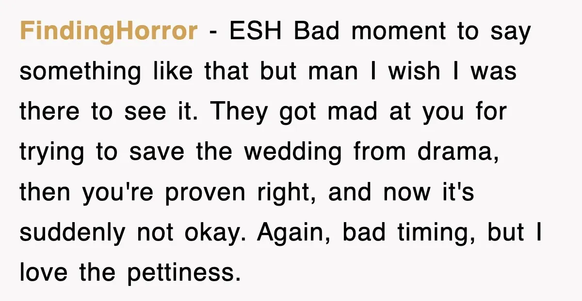 FindingHorror − ESH Bad moment to say something like that but man I wish I was there to see it. They got mad at you for trying to save the...