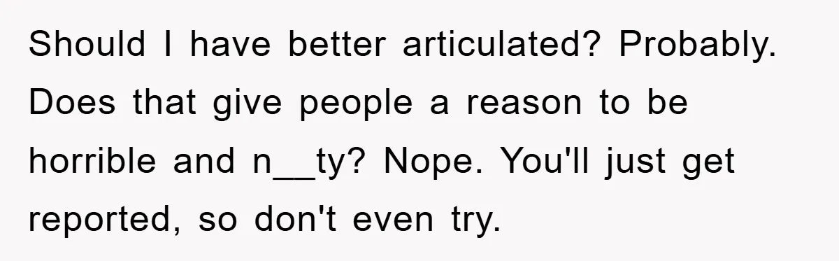 Coworker Slams Man’s Kimchi Lunch, Then Accuses Him of Playing the Race Card Should I have better articulated? Probably. Does that give people a reason to be horrible and n__ty? Nope. You'll just get reported, so don't even try.