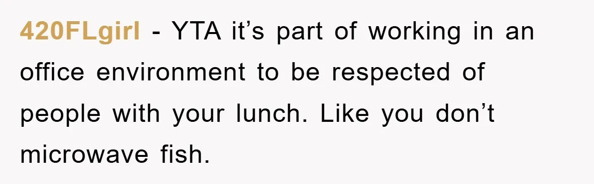 Coworker Slams Man’s Kimchi Lunch, Then Accuses Him of Playing the Race Card 420FLgirl − YTA it’s part of working in an office environment to be respected of people with your lunch. Like you don’t microwave fish.