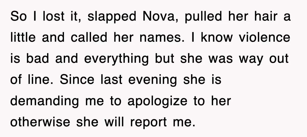 Woman Regrets Slapping Sister For Calling Mom A “Breeder,” Says She Should’ve Hit Harder So I lost it, slapped Nova, pulled her hair a little and called her names. I know violence is bad and everything but she was way out of line. Since...