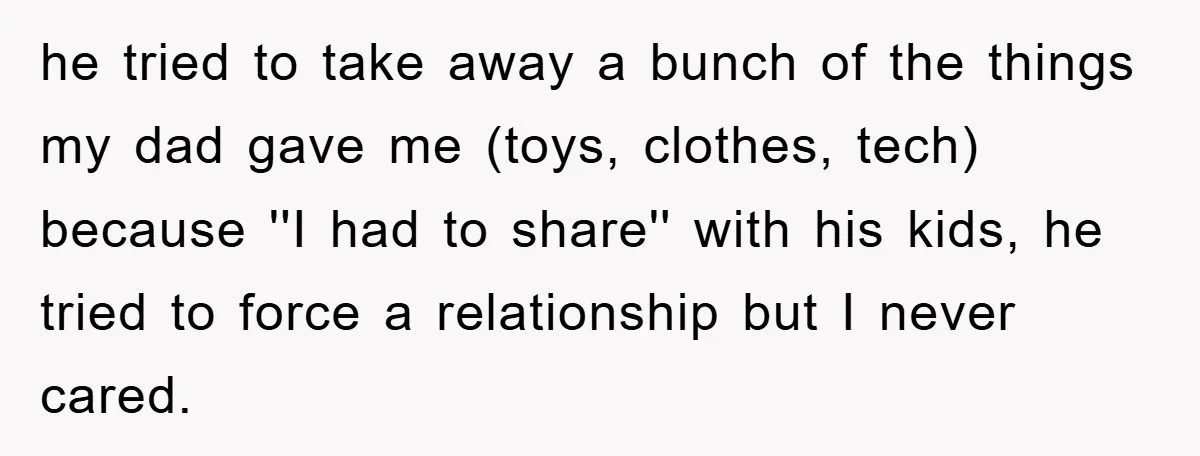 This Teen Considered Letting Her Uncle Report Her Late Dad’s Car Stolen - After Her Stepdad Kept Taking It Without Permission he tried to take away a bunch of the things my dad gave me (toys, clothes, tech) because ''I had to share'' with his kids, he tried to force a...