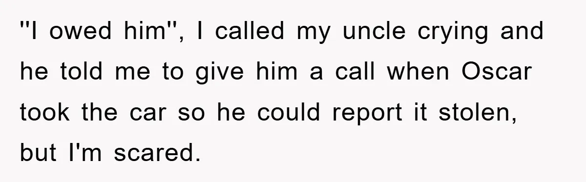 This Teen Considered Letting Her Uncle Report Her Late Dad’s Car Stolen - After Her Stepdad Kept Taking It Without Permission ''I owed him'', I called my uncle crying and he told me to give him a call when Oscar took the car so he could report it stolen, but I'm...