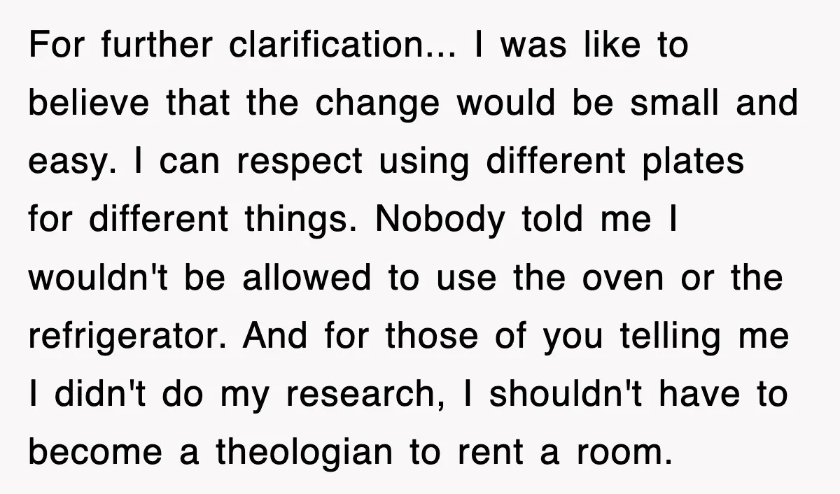 For further clarification... I was like to believe that the change would be small and easy. I can respect using different plates for different things. Nobody told me I wouldn't...