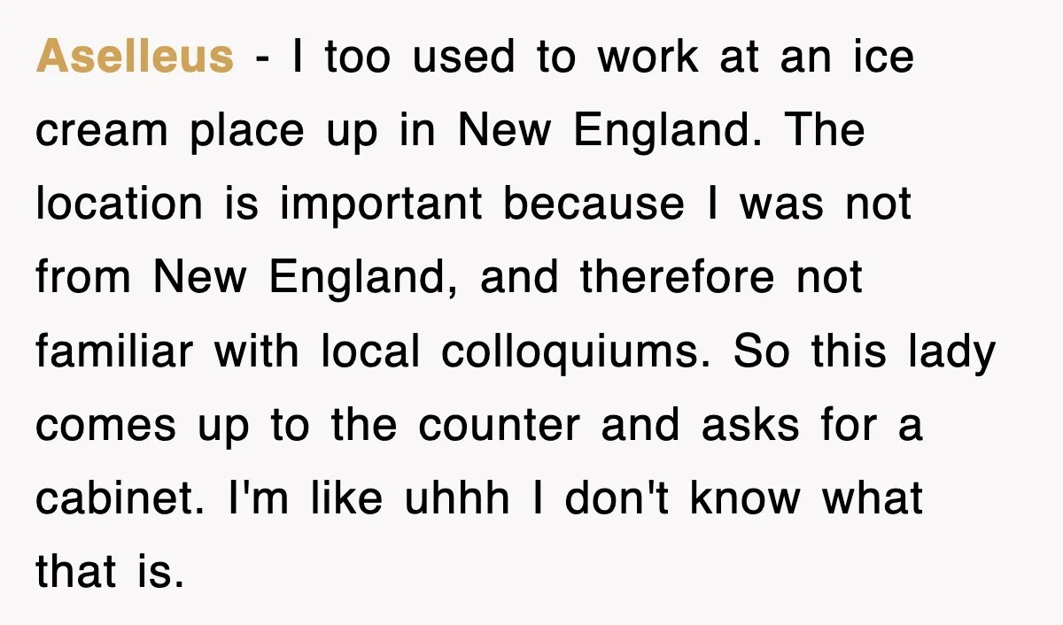 Customer Screams His Shake Isn’t “Milky” Enough, Employee Teaches Him What Milk Really Means Aselleus − I too used to work at an ice cream place up in New England. The location is important because I was not from New England, and therefore not...