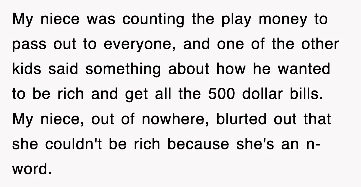 My niece was counting the play money to pass out to everyone, and one of the other kids said something about how he wanted to be rich and get all...