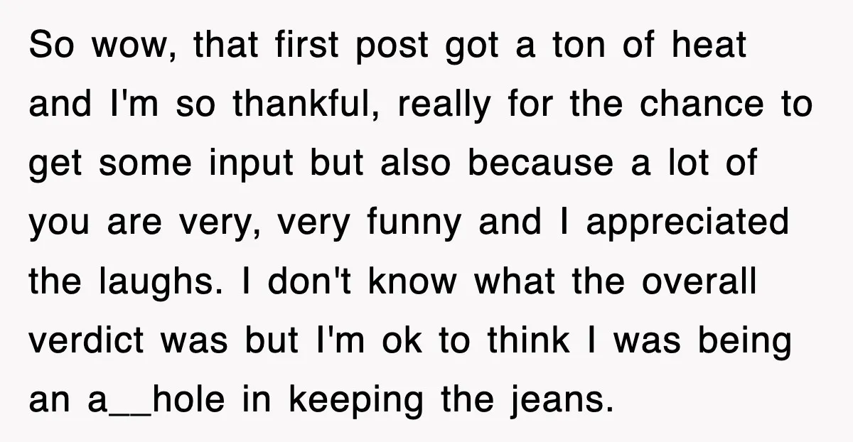 So wow, that first post got a ton of heat and I'm so thankful, really for the chance to get some input but also because a lot of you are...