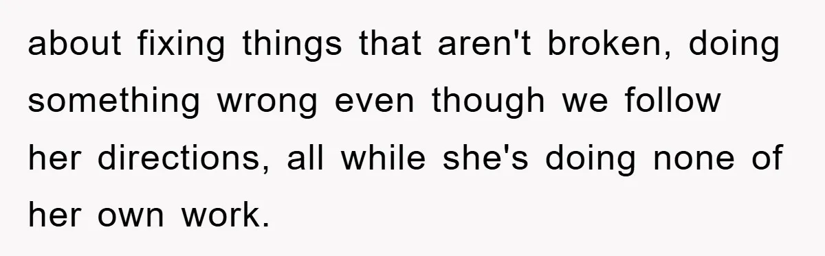Supervisor Freaks Out Over 16-Minute Break, Costs Lab $300 Instead about fixing things that aren't broken, doing something wrong even though we follow her directions, all while she's doing none of her own work.