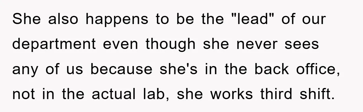 Supervisor Freaks Out Over 16-Minute Break, Costs Lab $300 Instead She also happens to be the "lead" of our department even though she never sees any of us because she's in the back office, not in the actual lab, she...
