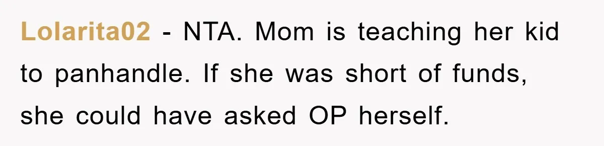 Costco Trip Turns Awkward After Shopper Says No to a Kid’s Quarter Request Lolarita02 − NTA. Mom is teaching her kid to panhandle. If she was short of funds, she could have asked OP herself.