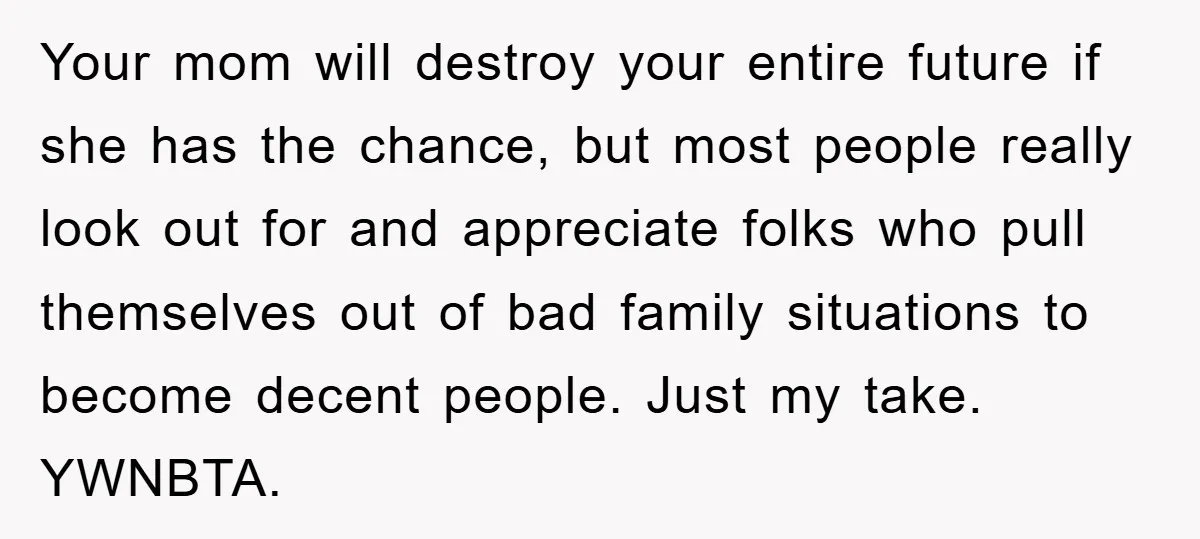 Worker Faces Mom’s Arrest For Stealing At Job Your mom will destroy your entire future if she has the chance, but most people really look out for and appreciate folks who pull themselves out of bad family situations...
