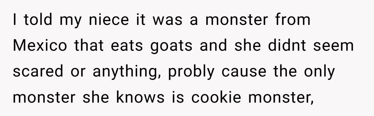 “You Know What Gets My Goat?” Mom Asks, Her Kid Screams Back “El Chupacabra!” Thanks To Uncle