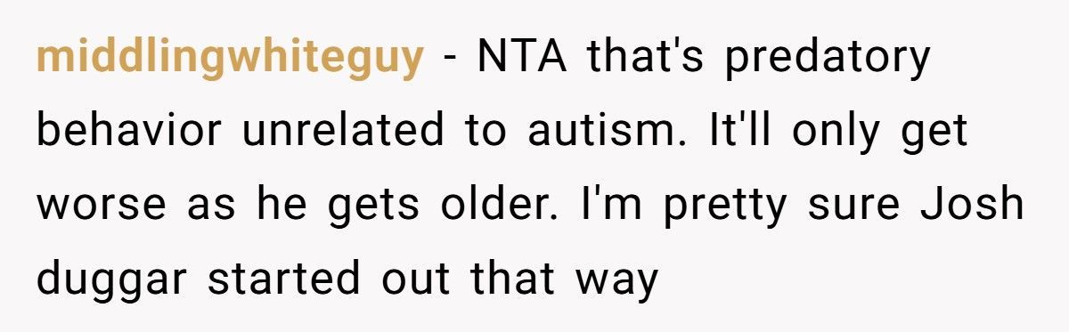 Mom Refuses To Let Daughter Visit Cousin After Autistic Son Crosses The Line