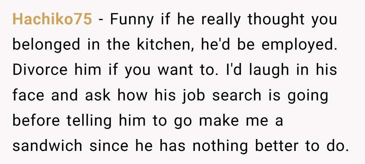 Husband Preaches “Women Belong In The Home” While Living Off His Wife