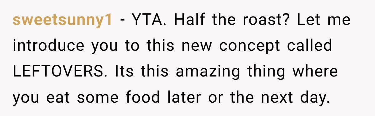 Woman Feeds Dog A Quarter Of Roast Boyfriend Cooked, Then Acts Shocked When He Breaks Up With Her