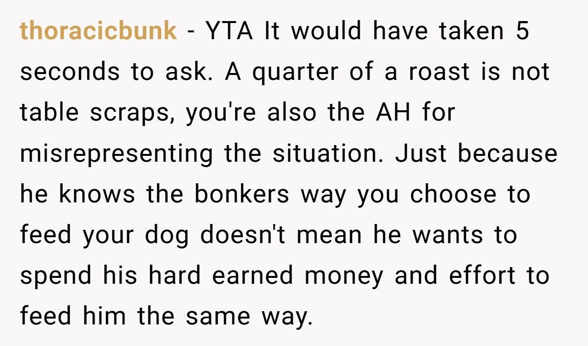 Woman Feeds Dog A Quarter Of Roast Boyfriend Cooked, Then Acts Shocked When He Breaks Up With Her