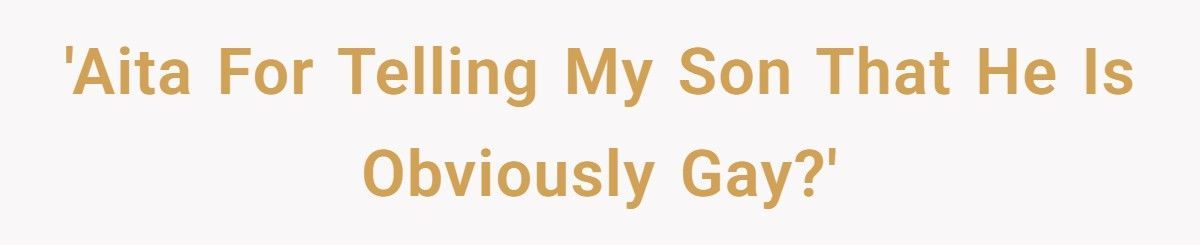 Mom Tells Teen Son He’s “Obviously Gay”, Now He Won’t Speak To Her