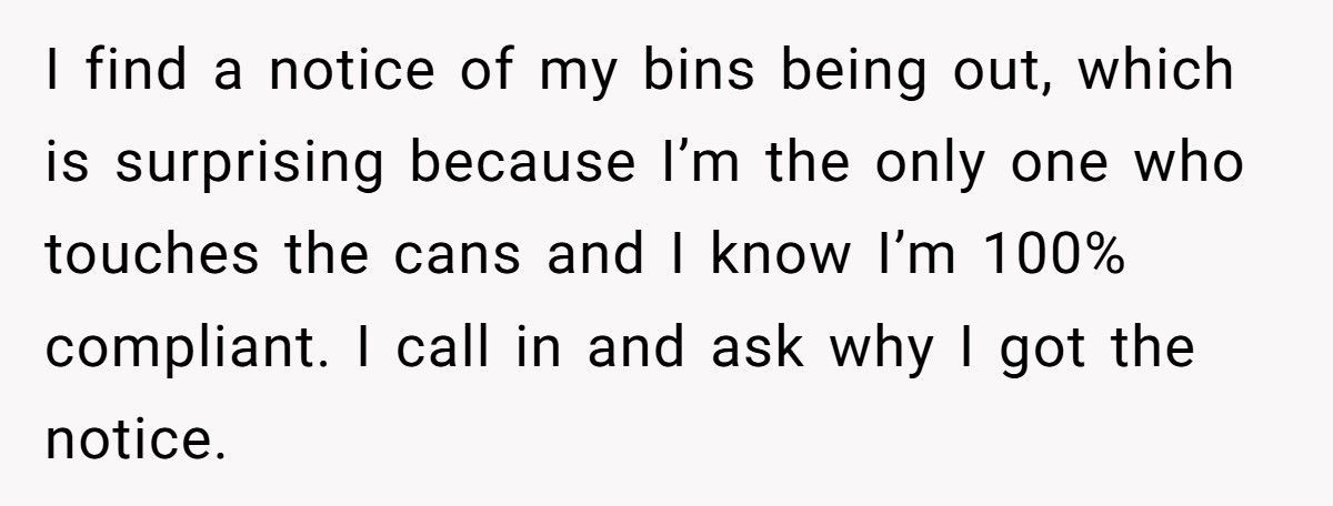 HOA Fines Him For ‘Using’ His Trash Cans, So He Calls Every Tuesday Until They Beg Him To Stop