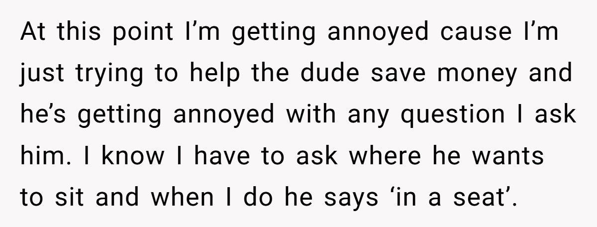 Guy Refuses Discounts, Insults Clerk, And Ends Up Paying Full Price For The Worst Seat Possible