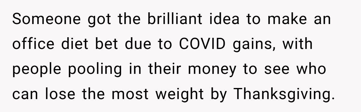 Coworkers Mocked Her For Skipping The Diet Bet, Now They’re The Ones Ashamed