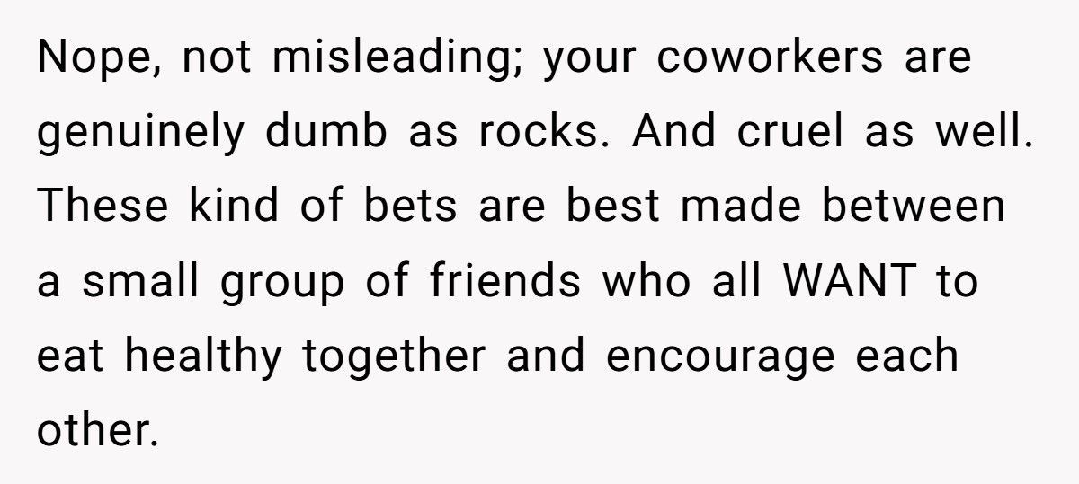 Coworkers Mocked Her For Skipping The Diet Bet, Now They’re The Ones Ashamed