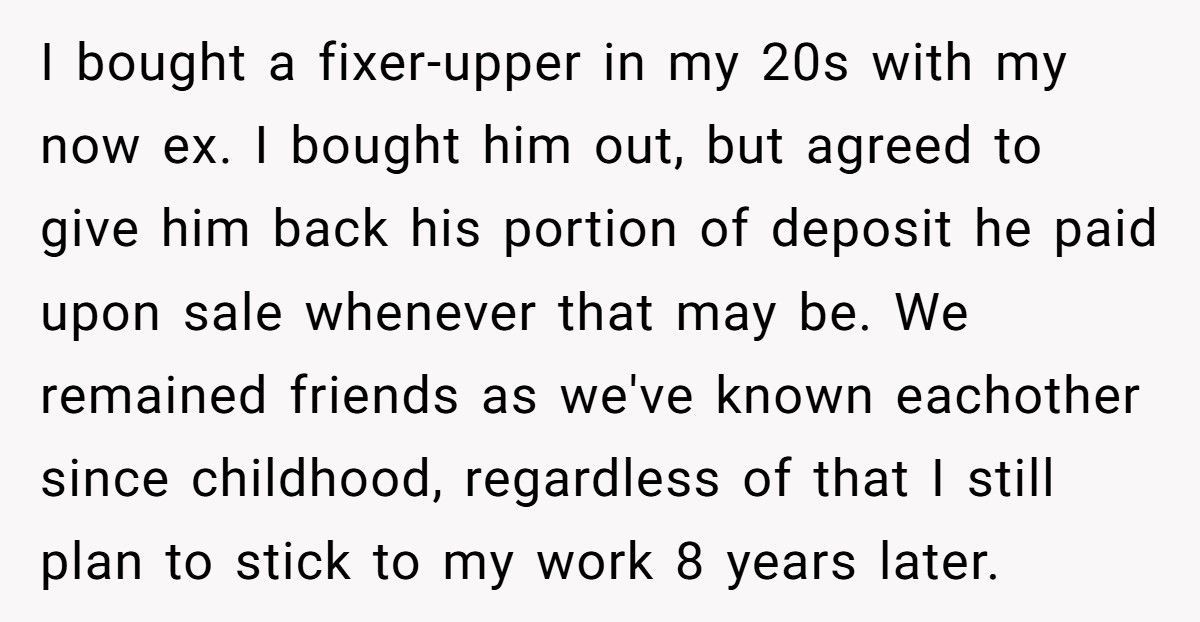 Woman Promised To Pay Her Ex When The House Sold, Now He’s Furious She Refuses To Sell To Landlords