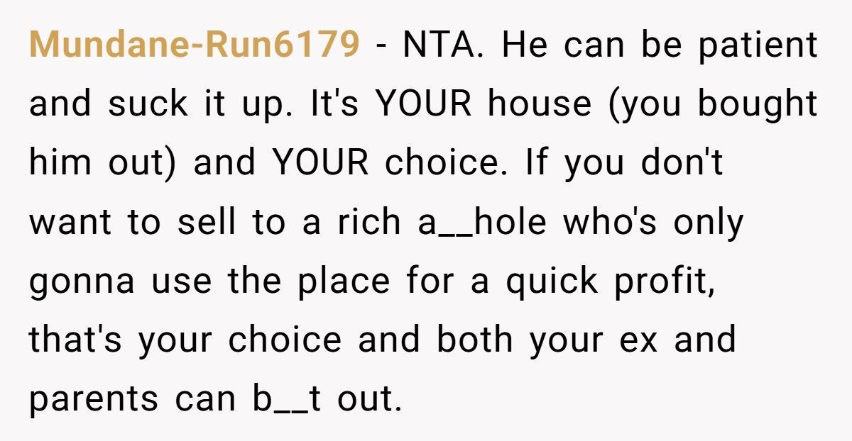 Woman Promised To Pay Her Ex When The House Sold, Now He’s Furious She Refuses To Sell To Landlords