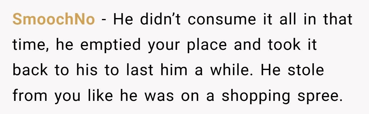 Couple Lets Friend Housesit, Returns To Find He Ate Literally Everything They Owned