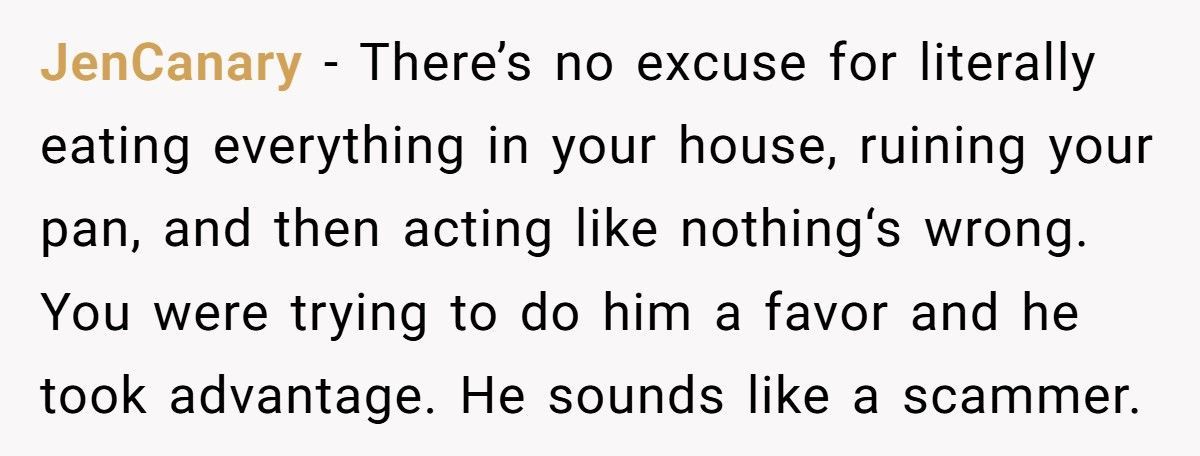 Couple Lets Friend Housesit, Returns To Find He Ate Literally Everything They Owned