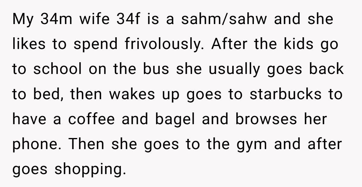 Man Told His Stay-at-Home Wife To Stop Shopping Or Get A Job, Now She’s Threatening Divorce