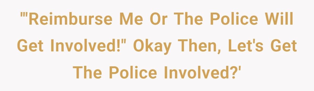 Customer Threatens To Call The Police Over A Fake Refund, So Support Staff Calls Them First