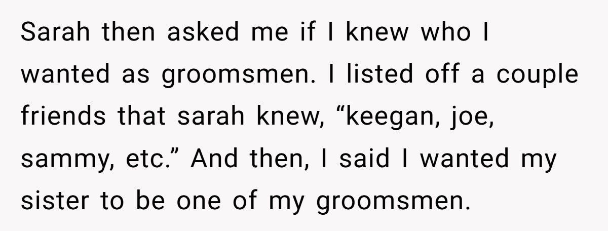 Man Asks Sister To Be His Groomswoman, Fiancée Accuses Him Of “Ruining Her Wedding”