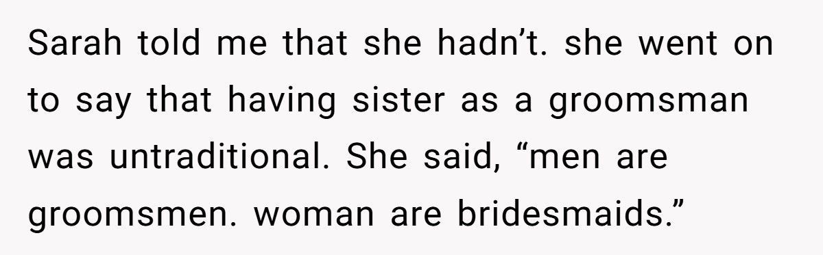 Man Asks Sister To Be His Groomswoman, Fiancée Accuses Him Of “Ruining Her Wedding”